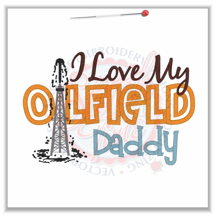 Oil field (21) I Love My Oilfield Daddy 5x7