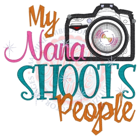 Photography (22) My Nana Shoots People Applique 6x10