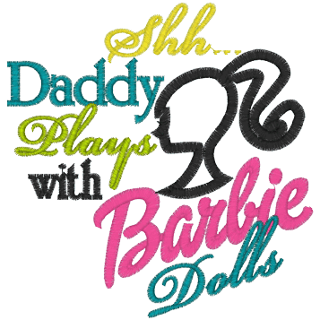 Sayings (A1013) Daddy Plays with Dolls Applique 5x7