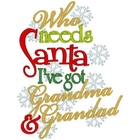 Sayings (A1120) Who needs Santa 5x7