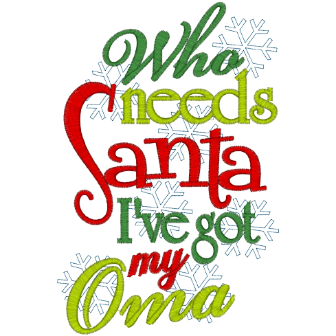 Sayings (A1248) Who Needs Santa 5x7