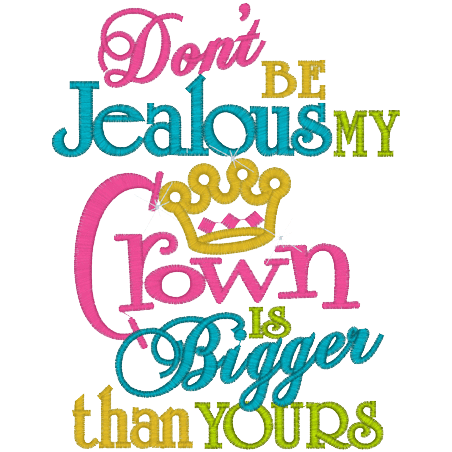 Sayings (A1281) My Crown is Bigger 5x7