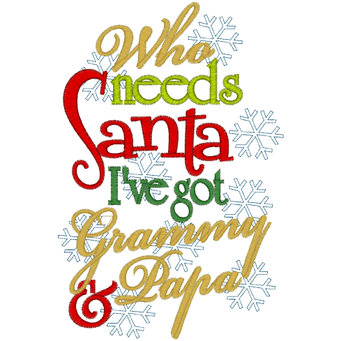 Sayings (A1357) Who Needs Santa 5x7