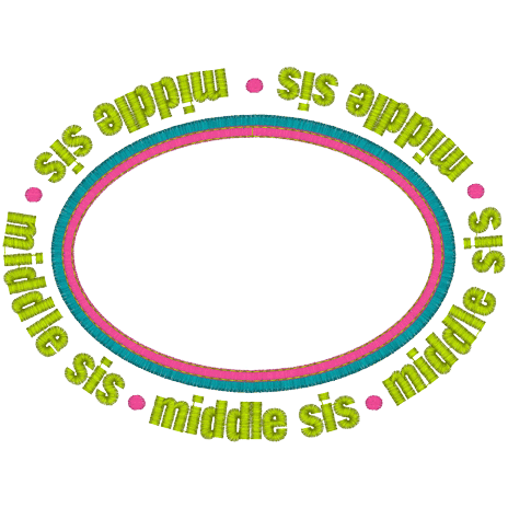 Sayings (A1375) Middle Sis Oval Applique 5x7
