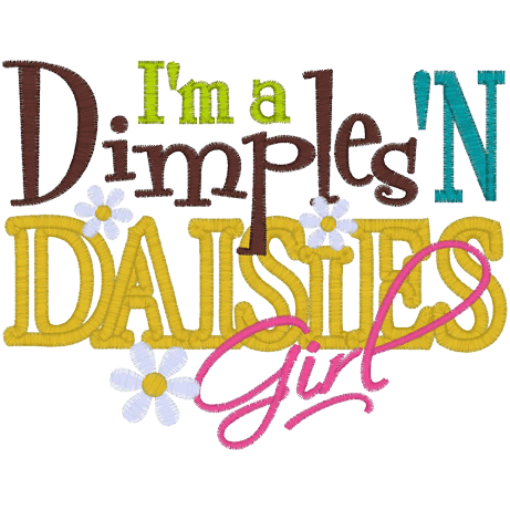 Sayings (A1513) Dimples N Daisies Applique 5x7