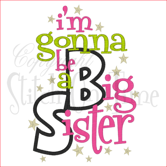 Sayings (1606) Gonna Be Big Sister Applique 5x7
