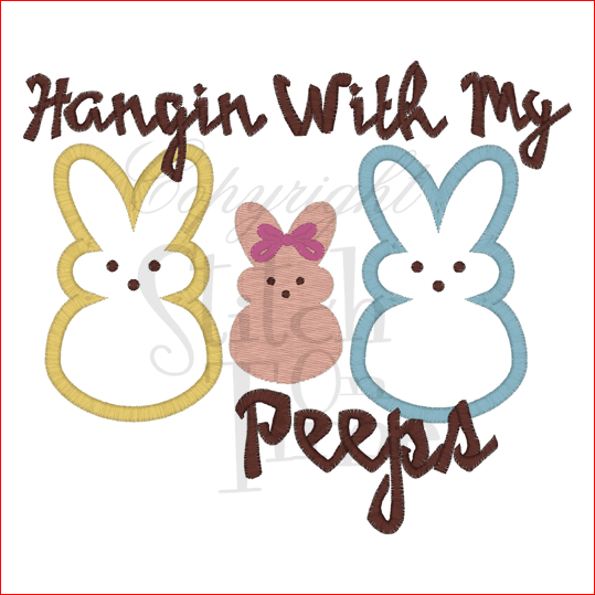 Sayings (1634) Hanging with my Peeps Applique 6x10