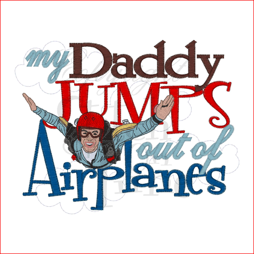 Sayings (1661) My Daddy Jumps Out Of Airplanes 5x7