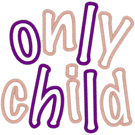 Sayings (A170) ONLY CHILD Applique 6x10