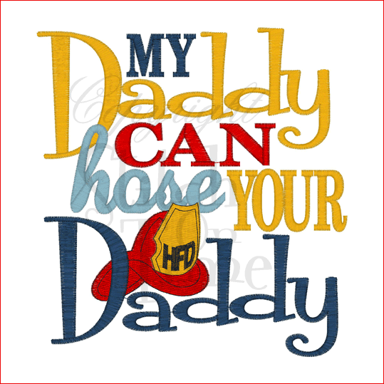 Sayings (1801) Hose Your Daddy 5x7