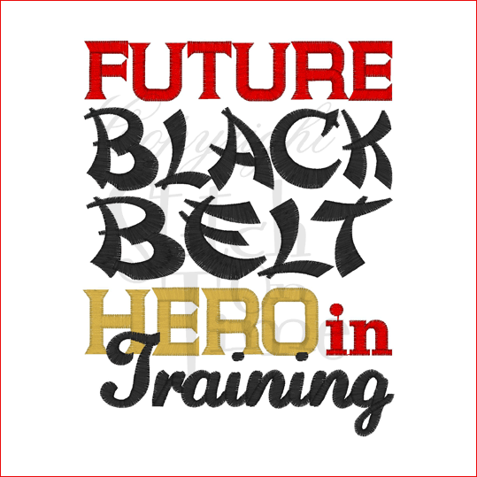 Sayings (1807) Future Black Belt Hero 5x7