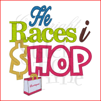 Sayings (2018) He Races I Shop Applique 5x7