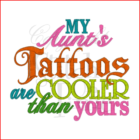 Sayings (2053) Aunts Tattoos 5x7