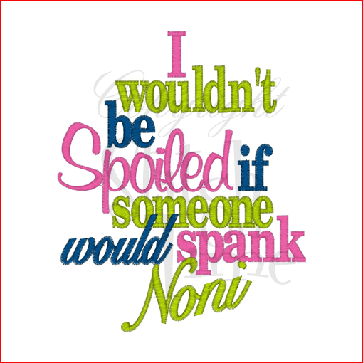 Sayings (2067) Spoiled 5x7