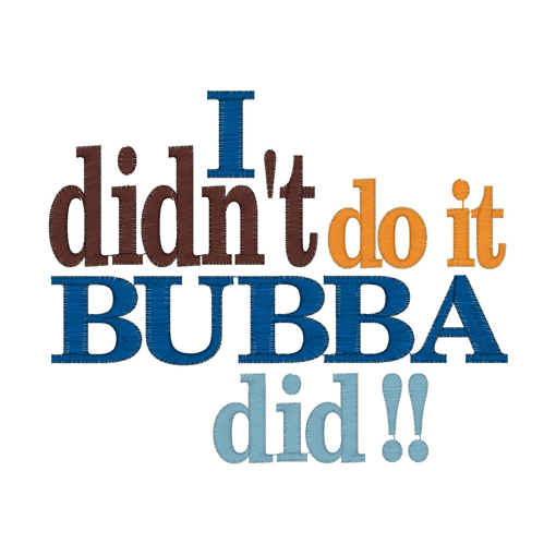 Sayings (2115) Bubba did 5x7