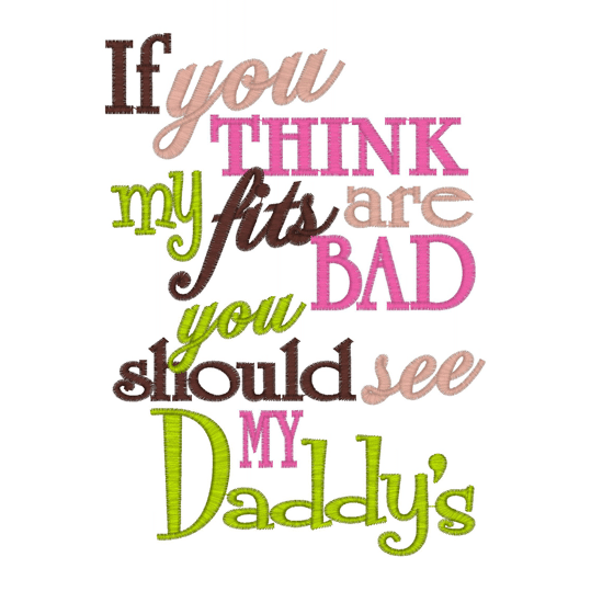Sayings (2153) If You Think My Fits 5x7