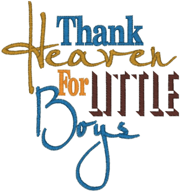 Sayings (2181) Thank Heaven For Little Boys 4x4