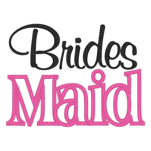 Sayings (2254) Brides Maid Applique 5x7