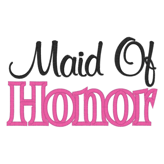 Sayings (2256) Maid Of Honor Applique 5x7