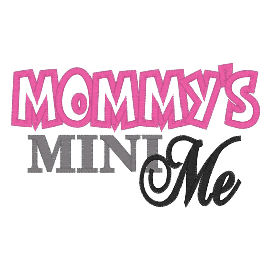 Sayings (2270) Mommys Mini Me Applique 5x7
