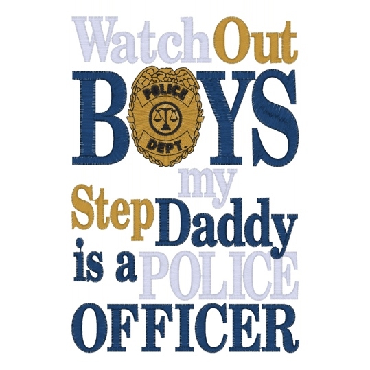 Sayings (2397) Step Daddy Police 5x7