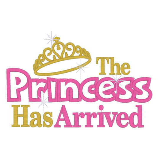 Sayings (2462) The Princess Has Arrived Applique 5x7