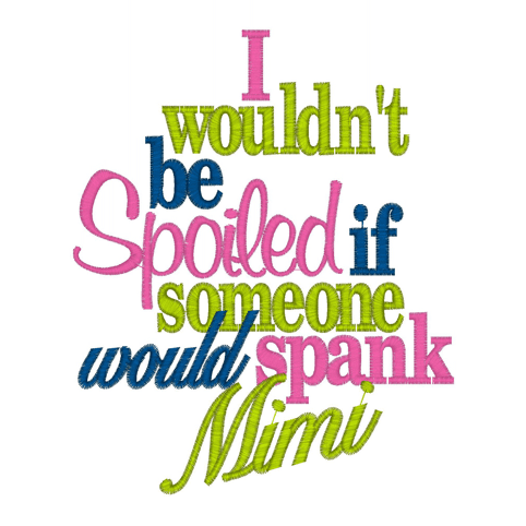 Sayings (2485) Spoiled Mimi 5x7