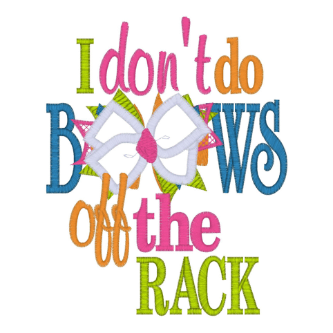 Sayings (2498) Bows Off The Rack Applique 5x7