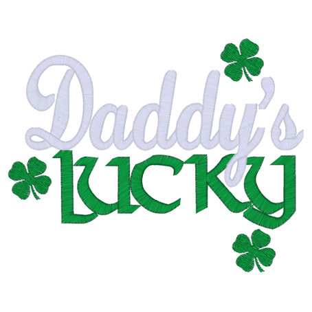 Sayings 2525 Daddys Lucky 5x7