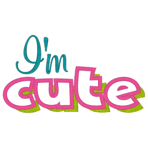 Sayings 2527 I'm Cute Applique 5x7