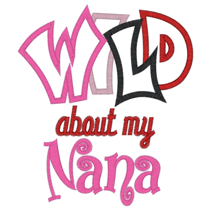 Sayings (2554) Wild About Nana Applique 5x7
