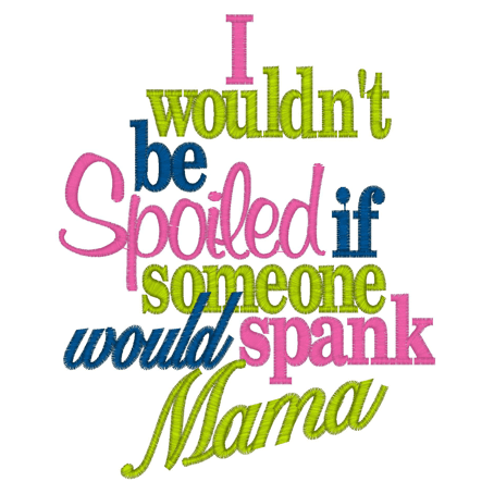 Sayings (2579) Mama Spoiled 5x7