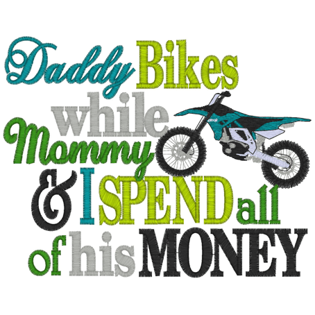 Sayings (2640) Daddy Bikes 5x7