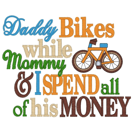 Sayings (2642) Daddy Bikes 5x7