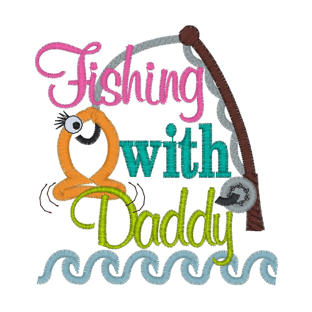 Sayings (2762) Fishing With Daddy Applique 4x4