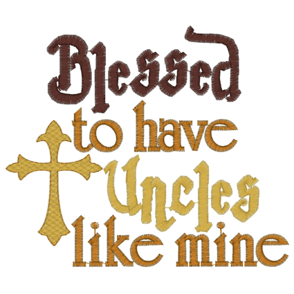 Sayings (2823) Blessed Uncles 5x7