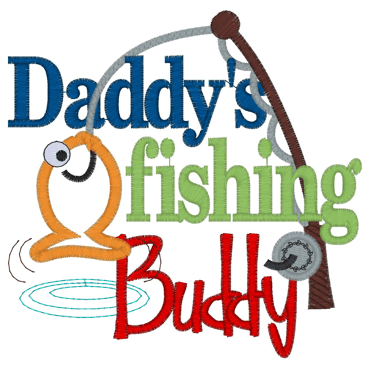Sayings (3012) Daddys fishing Buddy Applique 5x7