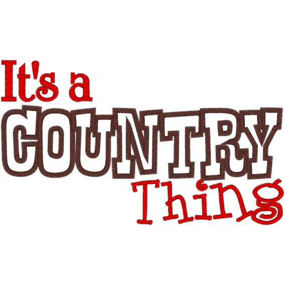 Sayings (A315) COUNTRY thing Applique 6x10
