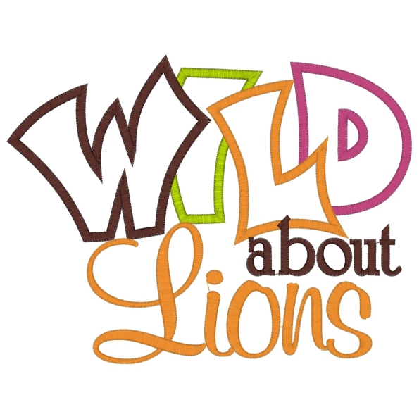 Sayings (3231) Wild About Lions Applique 6x10