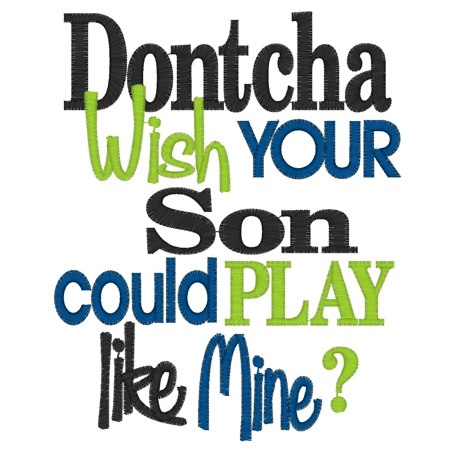 Sayings (3265) Dontcha Wish Your Son 5x7