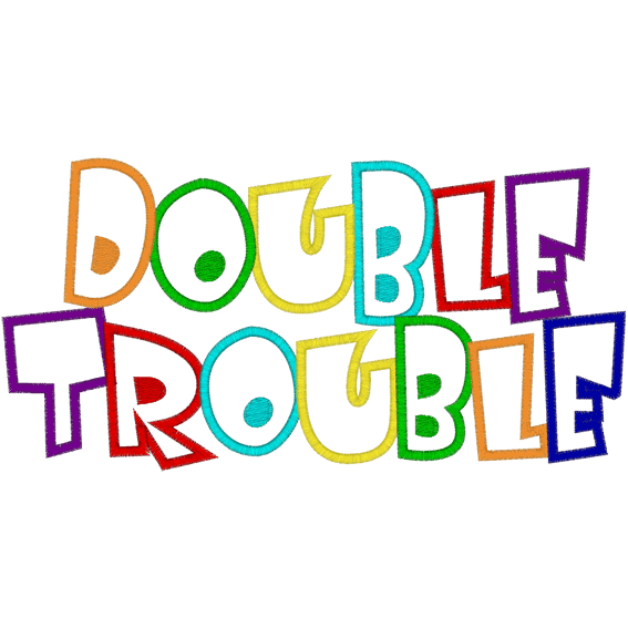 Sayings (A331) Double Trouble Applique 6x10
