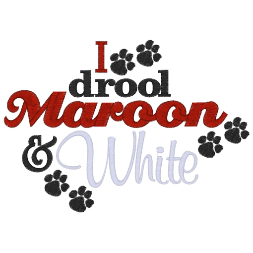Sayings (3355) I drool Maroon & White 5x7