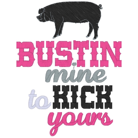 Sayings (3373) ...Pig Bustin... 5x7