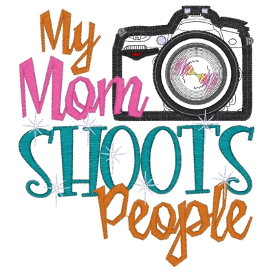 Sayings (3549) ...My Mom Shoots Camera Applique 5x7