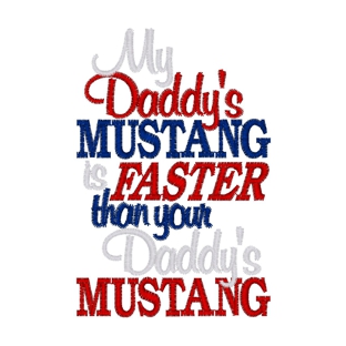 Sayings (3560) ...Daddys Mustang 4x4