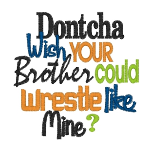Sayings (3612) ...Brother Wrestle 4x4