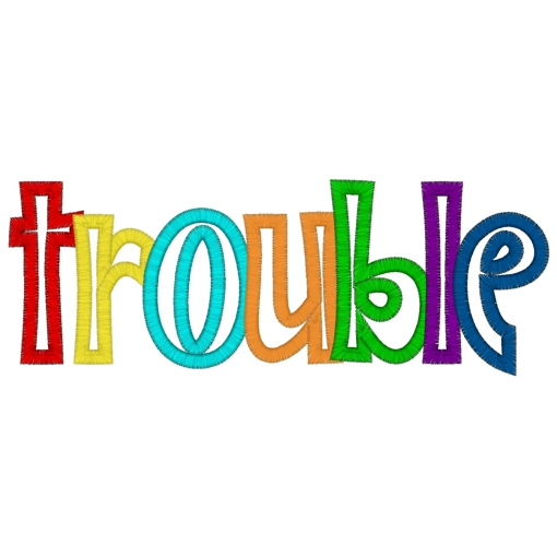 Sayings (3632) ...Trouble Applique 5x7
