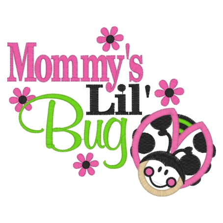 Sayings (3643) ...Mommys Lil Bug Applique 5x7