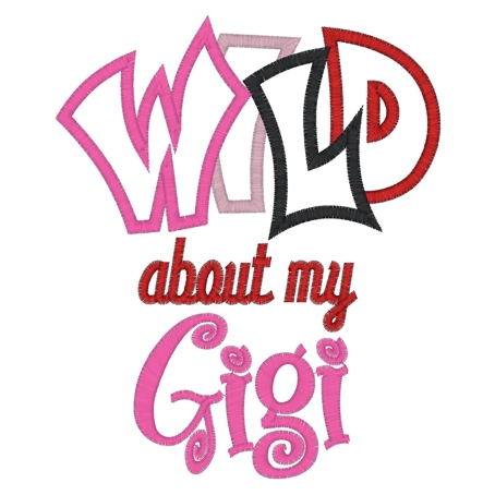 Sayings (3679) ...Wild About Gigi Applique 5x7