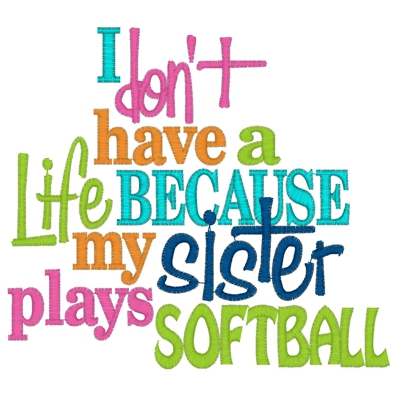Sayings (3728) Life Sister Softball 5x7